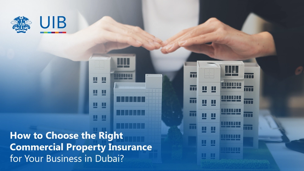Banner image of How to Choose the Right Commercial Property Insurance for Your Business in Dubai